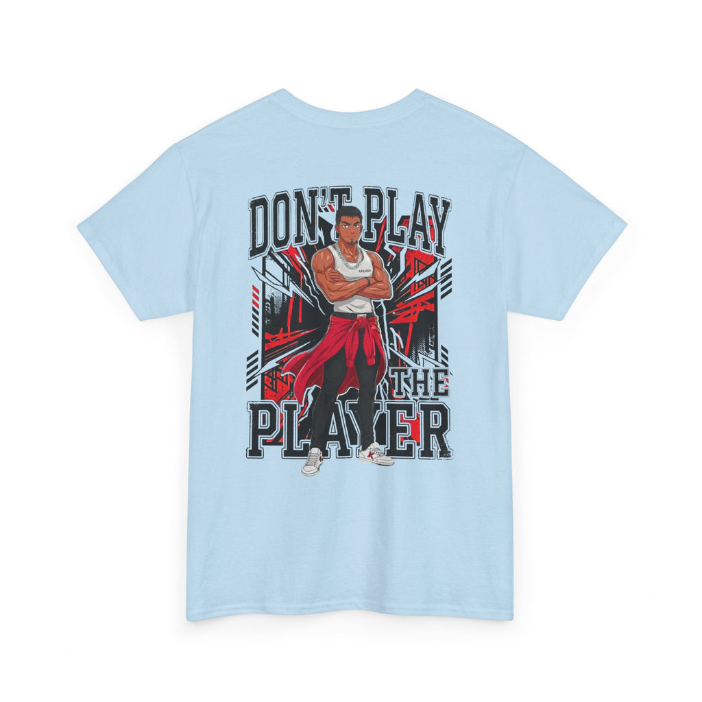 "Don't Play The Player" T-Shirt — Graphic Tee