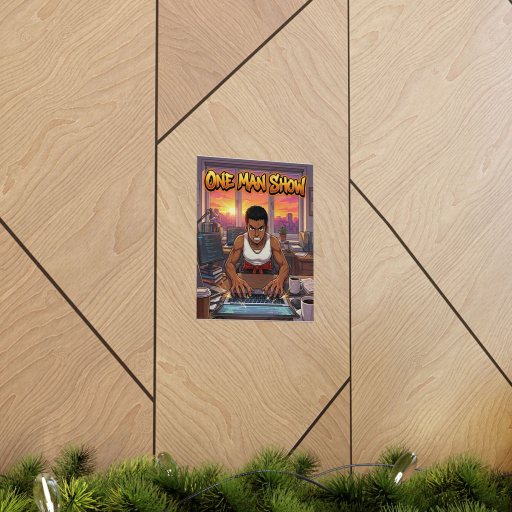 One Man Show - Matte Vertical Poster